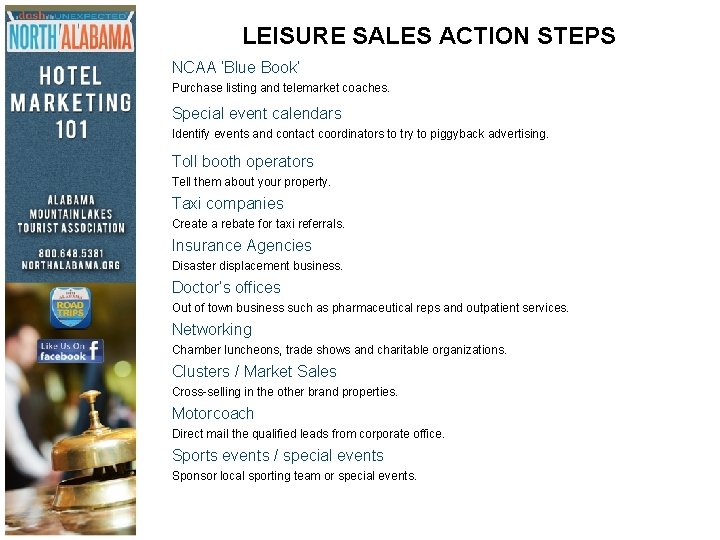 LEISURE SALES ACTION STEPS NCAA ‘Blue Book’ Purchase listing and telemarket coaches. Special event