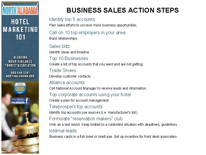 BUSINESS SALES ACTION STEPS Identify top 5 accounts Plan sales efforts to uncover more