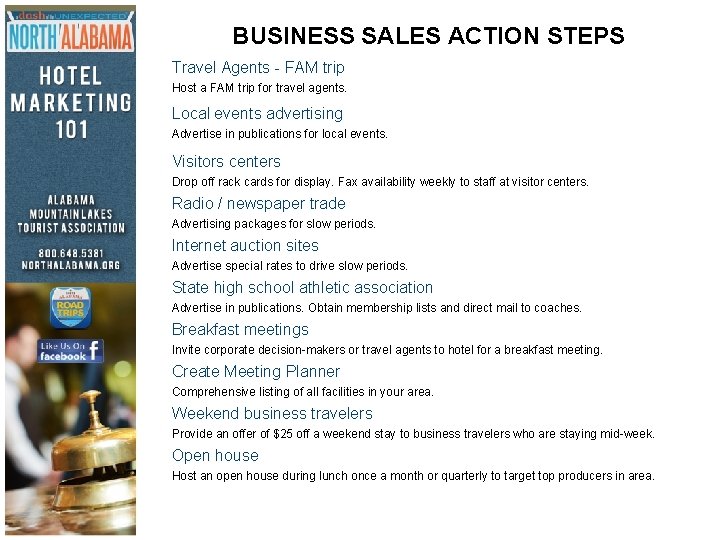 BUSINESS SALES ACTION STEPS Travel Agents - FAM trip Host a FAM trip for