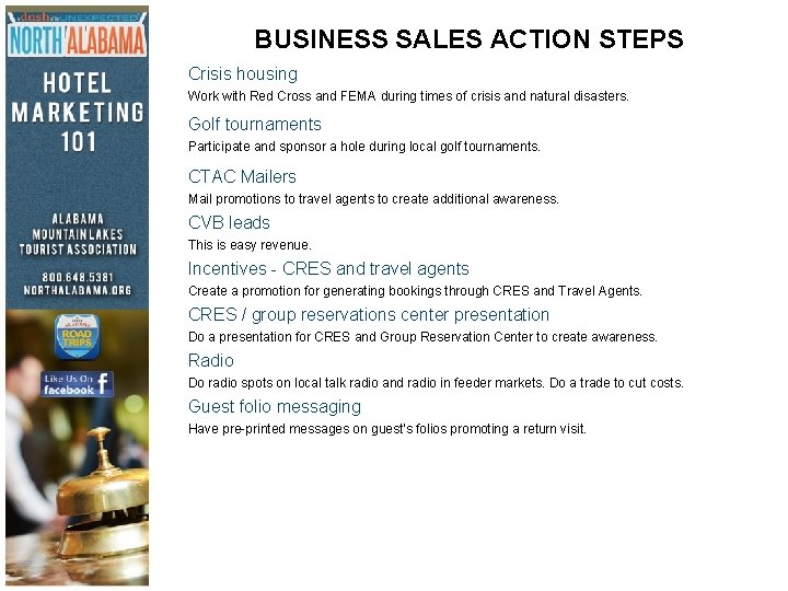 BUSINESS SALES ACTION STEPS Crisis housing Work with Red Cross and FEMA during times