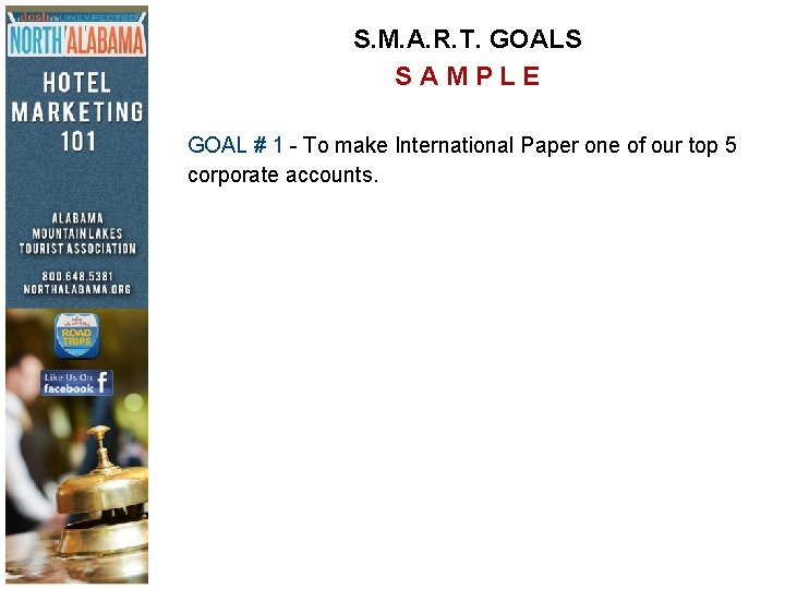 S. M. A. R. T. GOALS SAMPLE GOAL # 1 - To make International