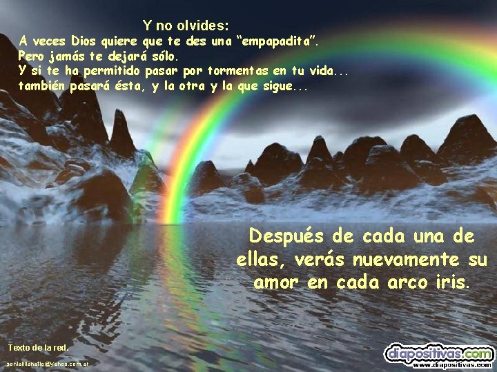 Y no olvides: A veces Dios quiere que te des una “empapadita”. Pero jamás Y no olvides: A veces Dios quiere que te des una “empapadita”. Pero jamás