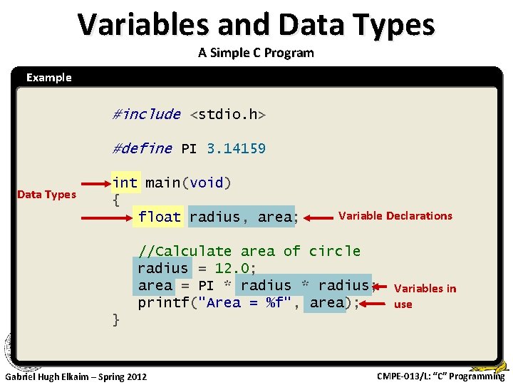 Variables and Data Types A Simple C Program Example #include <stdio. h> #define PI