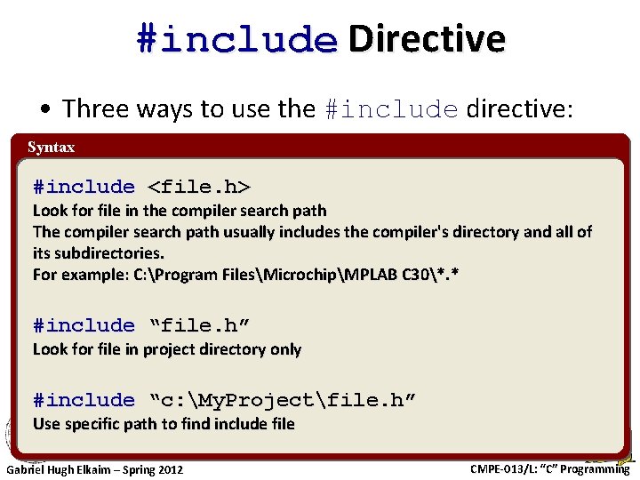 #include Directive • Three ways to use the #include directive: Syntax #include <file. h> #include Directive • Three ways to use the #include directive: Syntax #include <file. h>