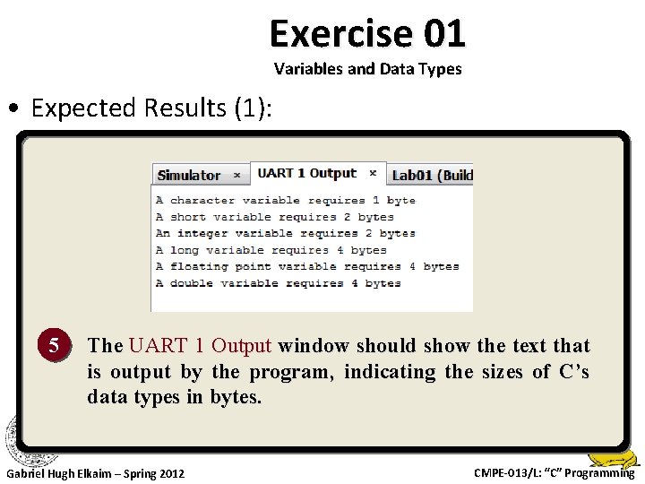Exercise 01 Variables and Data Types • Expected Results (1): 5 The UART 1