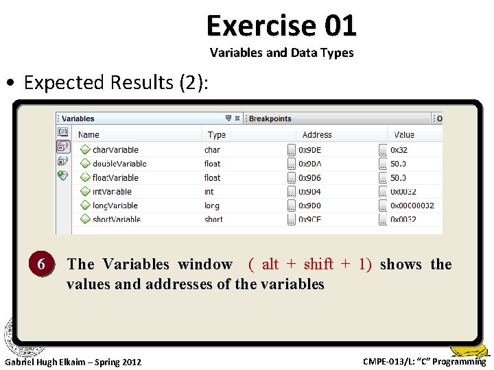 Exercise 01 Variables and Data Types • Expected Results (2): 6 The Variables window