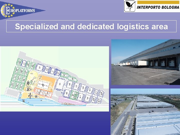Specialized and dedicated logistics area 