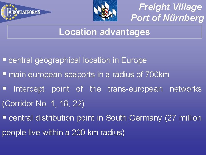 Freight Village Port of Nürnberg Location advantages § central geographical location in Europe §