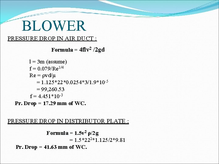 BLOWER PRESSURE DROP IN AIR DUCT : Formula = 4 flv 2 /2 gd