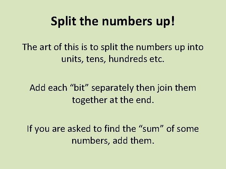 Split the numbers up! The art of this is to split the numbers up Split the numbers up! The art of this is to split the numbers up
