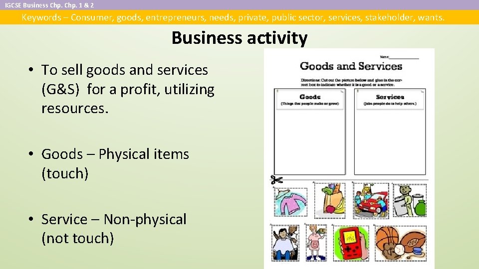 IGCSE Business Chp. 1 & 2 Keywords – Consumer, goods, entrepreneurs, needs, private, public