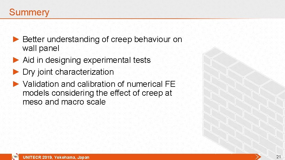 Summery ► Better understanding of creep behaviour on wall panel ► Aid in designing Summery ► Better understanding of creep behaviour on wall panel ► Aid in designing