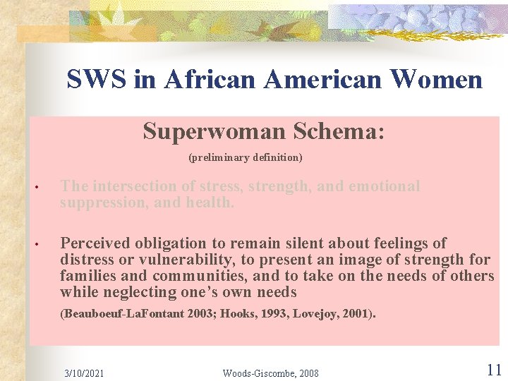 SWS in African American Women Superwoman Schema: (preliminary definition) • The intersection of stress,