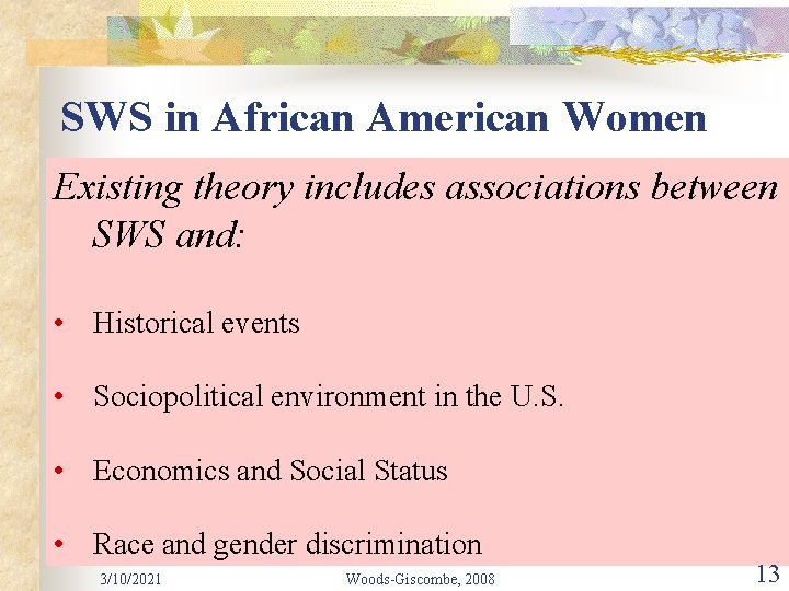 SWS in African American Women Existing theory includes associations between SWS and: • Historical