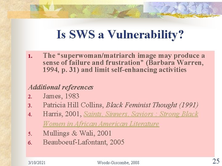 Is SWS a Vulnerability? 1. The “superwoman/matriarch image may produce a sense of failure