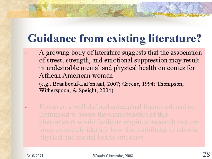 Guidance from existing literature? • A growing body of literature suggests that the association