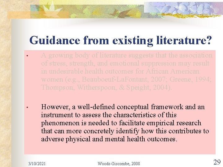 Guidance from existing literature? • A growing body of literature suggests that the association