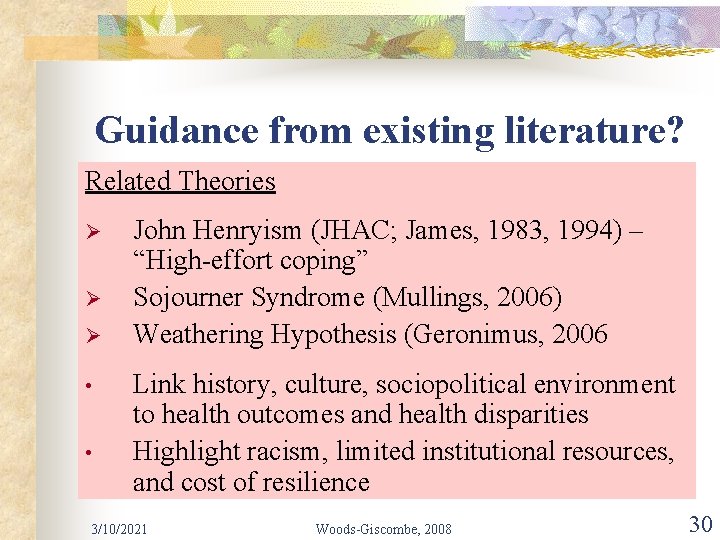 Guidance from existing literature? Related Theories Ø Ø Ø • • John Henryism (JHAC;