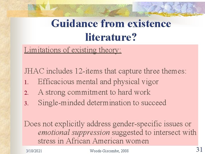 Guidance from existence literature? Limitations of existing theory: JHAC includes 12 -items that capture