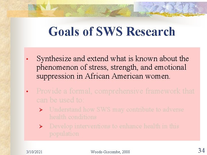 Goals of SWS Research • Synthesize and extend what is known about the phenomenon