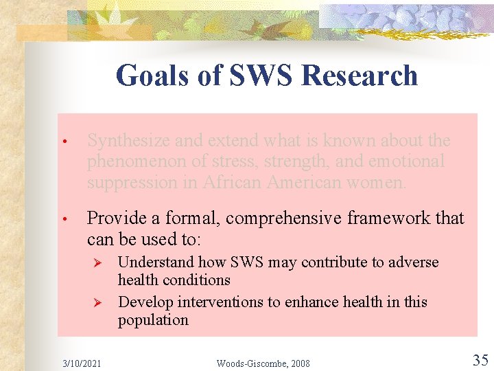 Goals of SWS Research • Synthesize and extend what is known about the phenomenon