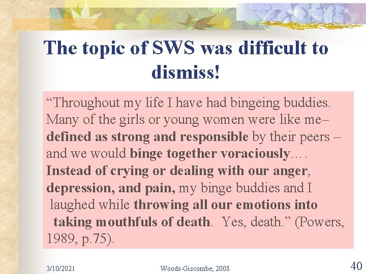 The topic of SWS was difficult to dismiss! “Throughout my life I have had