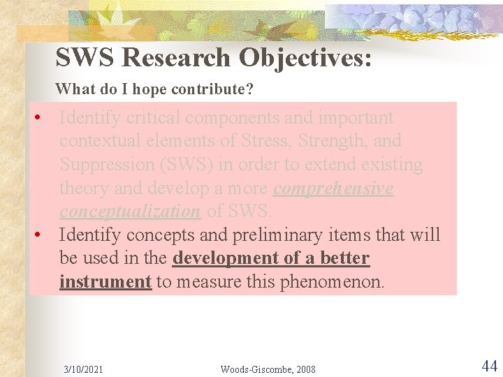 SWS Research Objectives: What do I hope contribute? • Identify critical components and important