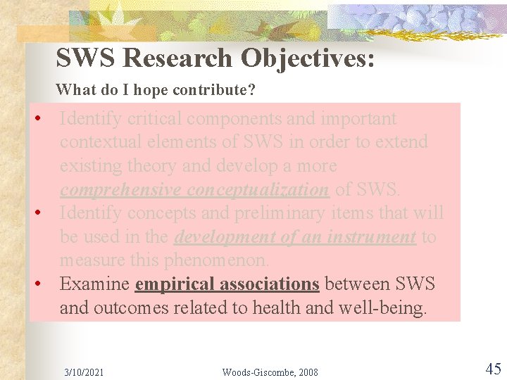 SWS Research Objectives: What do I hope contribute? • Identify critical components and important
