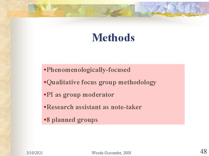 Methods • Phenomenologically-focused • Qualitative focus group methodology • PI as group moderator •