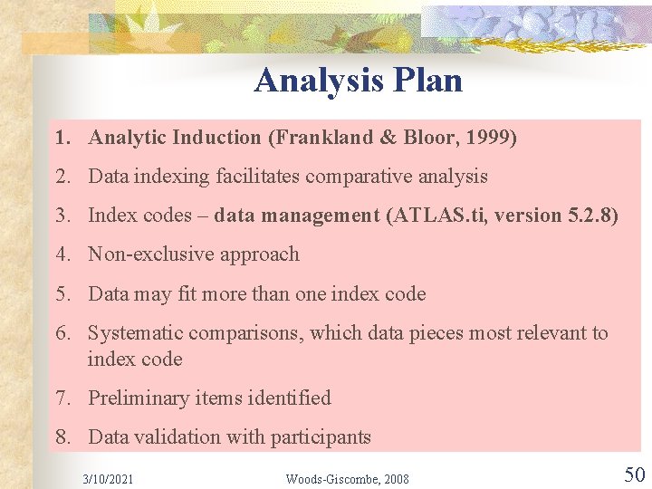 Analysis Plan 1. Analytic Induction (Frankland & Bloor, 1999) 2. Data indexing facilitates comparative
