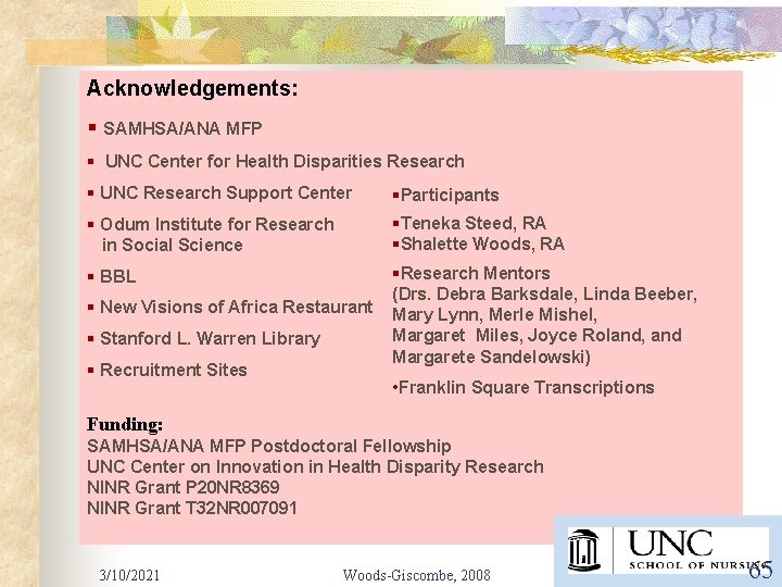 Acknowledgements: § SAMHSA/ANA MFP § UNC Center for Health Disparities Research § UNC Research