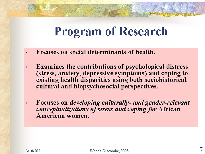 Program of Research • Focuses on social determinants of health. • Examines the contributions