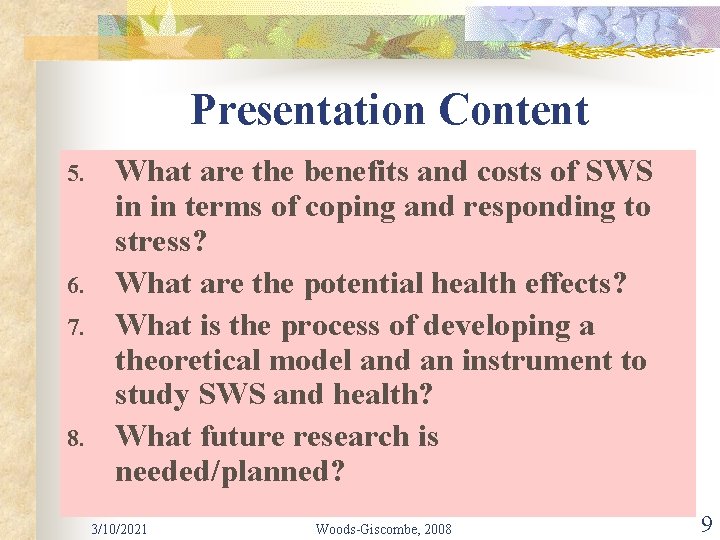 Presentation Content 5. 6. 7. 8. What are the benefits and costs of SWS