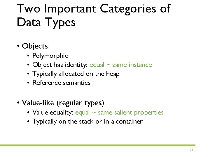 Two Important Categories of Data Types • Objects • • Polymorphic Object has identity:
