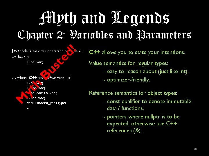 Myth and Legends Chapter 2: Variables and Parameters ! d Javacode is easy to