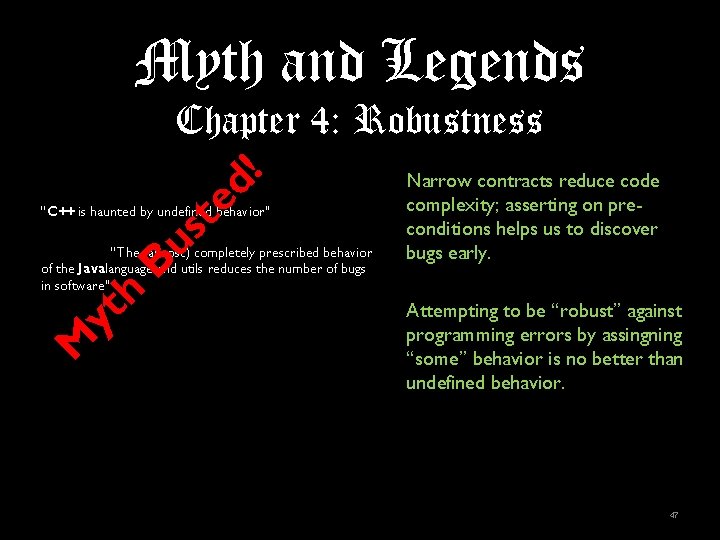 Myth and Legends Chapter 4: Robustness e t s u ! d “C++ is
