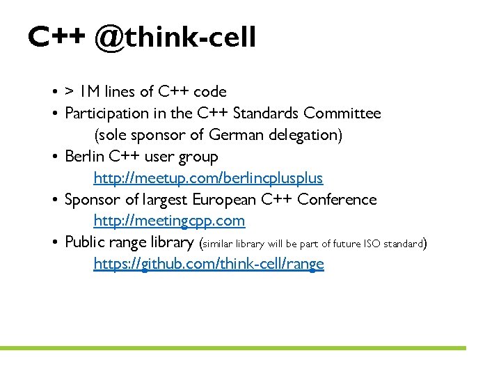 C++ @think-cell • > 1 M lines of C++ code • Participation in the