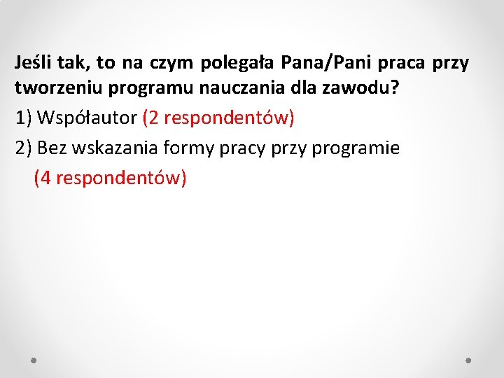 Jeśli tak, to na czym polegała Pana/Pani praca przy tworzeniu programu nauczania dla zawodu?