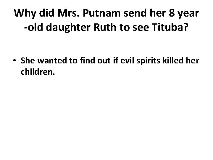 Why did Mrs. Putnam send her 8 year -old daughter Ruth to see Tituba?