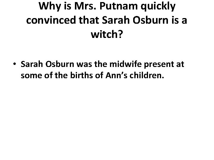 Why is Mrs. Putnam quickly convinced that Sarah Osburn is a witch? • Sarah