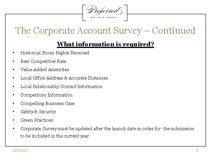 The Corporate Account Survey – Continued What information is required? • Historical Room Nights