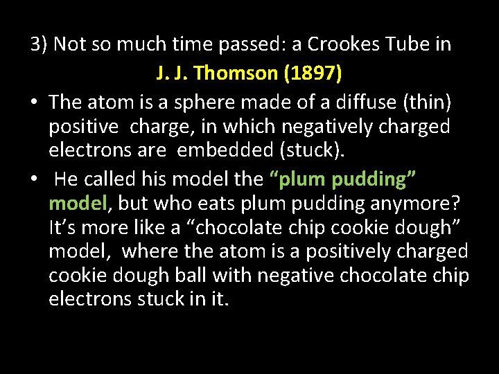 3) Not so much time passed: a Crookes Tube in J. J. Thomson (1897)