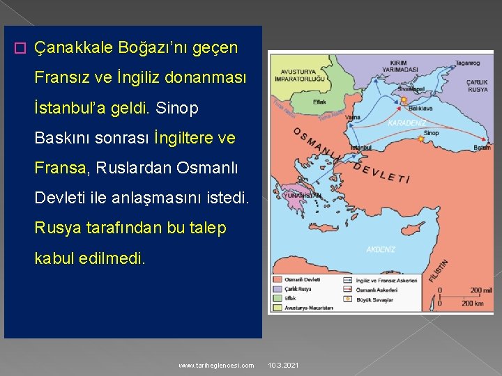 � Çanakkale Boğazı’nı geçen Fransız ve İngiliz donanması İstanbul’a geldi. Sinop Baskını sonrası İngiltere