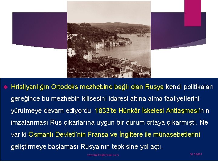  Hristiyanlığın Ortodoks mezhebine bağlı olan Rusya kendi politikaları gereğince bu mezhebin kilisesini idaresi