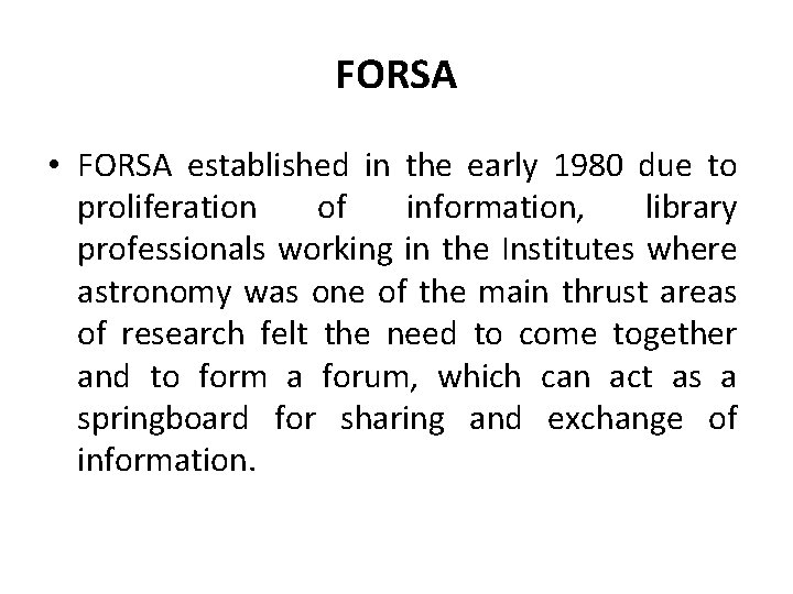 FORSA • FORSA established in the early 1980 due to proliferation of information, library