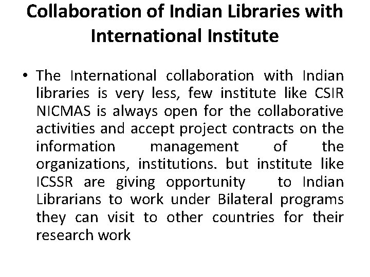 Collaboration of Indian Libraries with International Institute • The International collaboration with Indian libraries