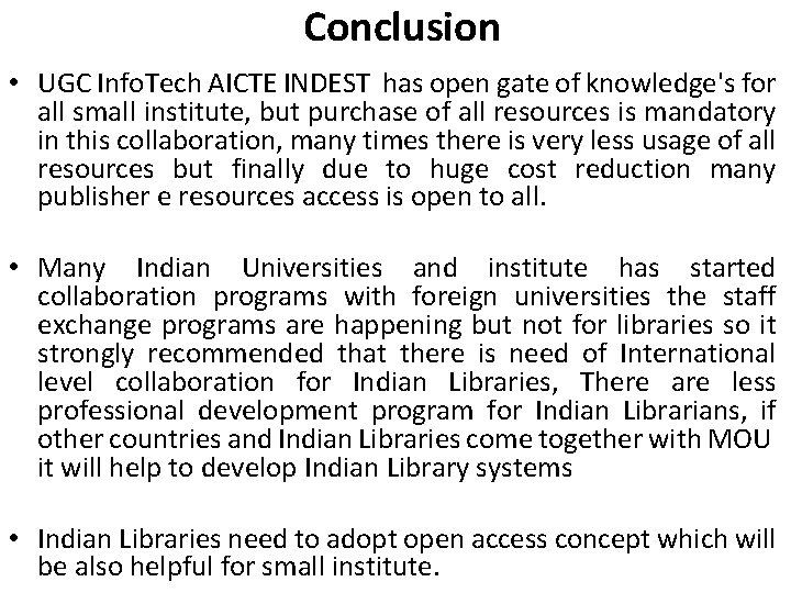 Conclusion • UGC Info. Tech AICTE INDEST has open gate of knowledge's for all