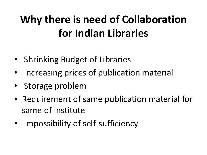 Why there is need of Collaboration for Indian Libraries Shrinking Budget of Libraries Increasing