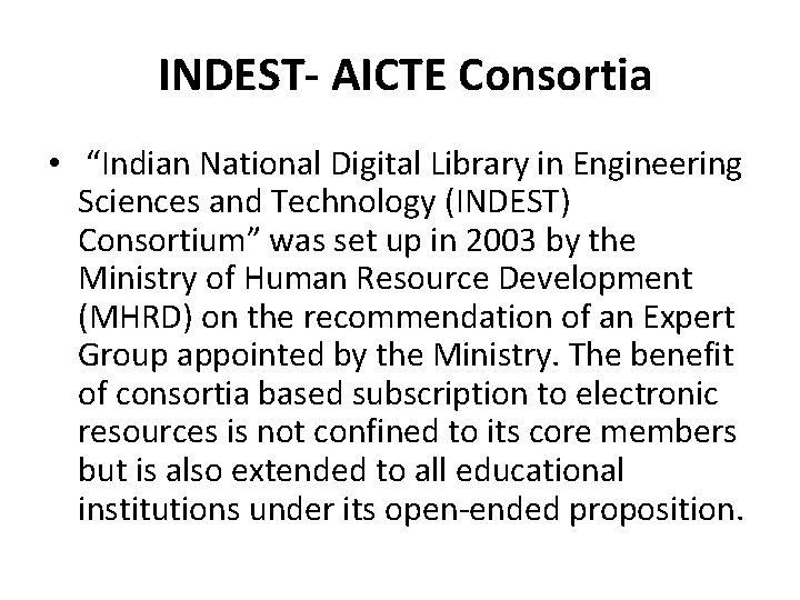 INDEST- AICTE Consortia • “Indian National Digital Library in Engineering Sciences and Technology (INDEST)