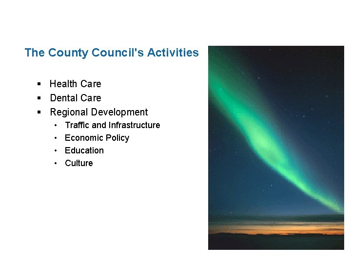 The County Council's Activities § Health Care § Dental Care § Regional Development •
